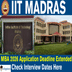 IIT Madras MBA 2026 Application Deadline Extended to February 8; Check Interview Dates Here